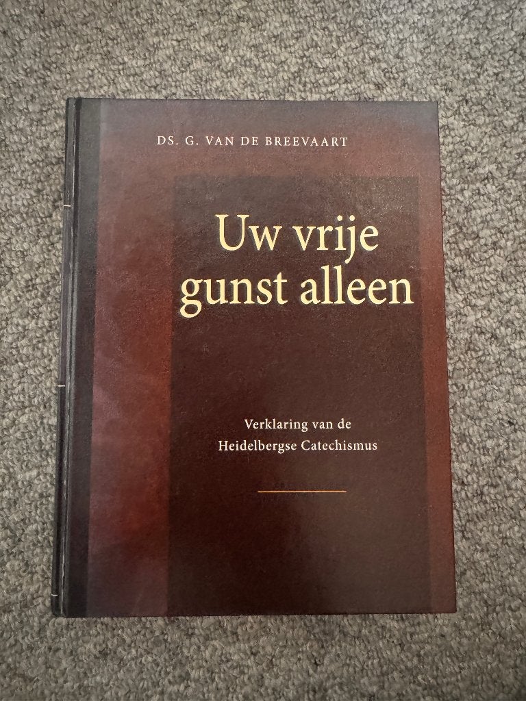 Ds. G. van de Breevaart - Uw vrije gunst alleen Catechismus, Ophalen of Verzenden, Nieuw, Christendom | Protestants