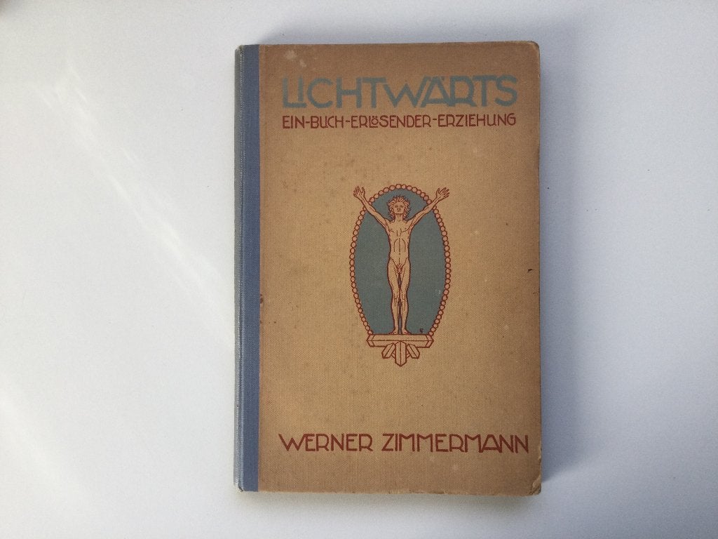 Lichtwarts Ein-Buch-Erlosender-Erziehung	W Zimmermann		1924, Ophalen of Verzenden, Werner Zimmermann  