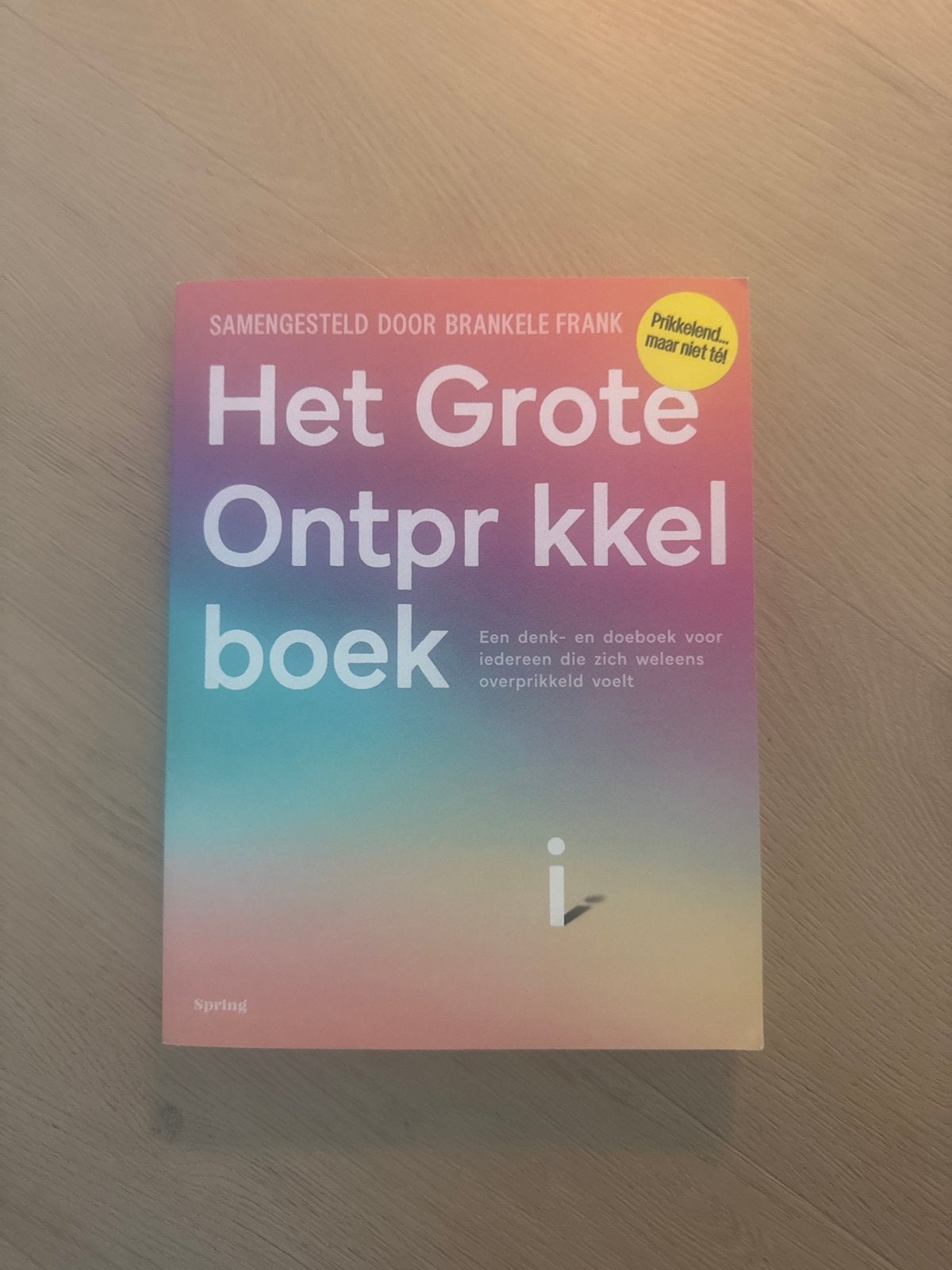 Het Grote Ontprikkelboek - Brankele Frank, Ophalen of Verzenden, Zo goed als nieuw, Overige onderwerpen