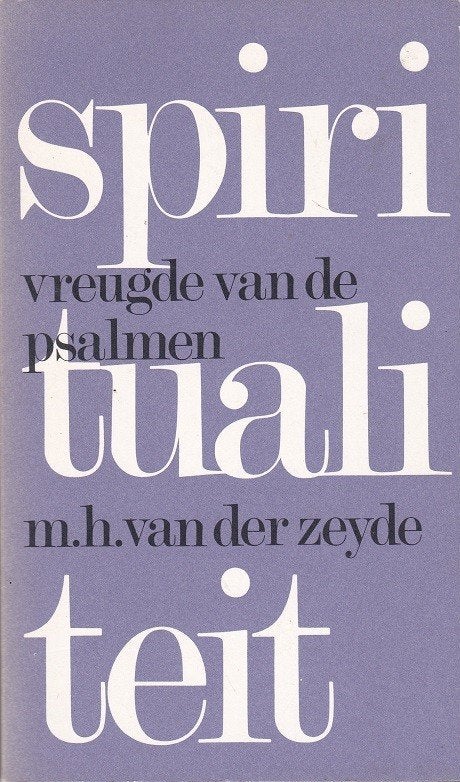Spiritualiteit vreugde van de Psalmen - M.H. van der Zeyde, Boeken, Ophalen of Verzenden, Zo goed als nieuw, M.H. van der Zeyde