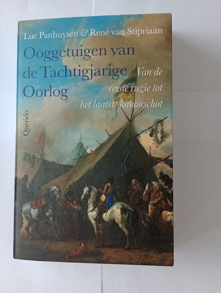 Ooggetuigen van de Tachtigjarige Oorlog Luc Panhuysen, Boeken, 14e eeuw of eerder, Ophalen of Verzenden, Zo goed als nieuw, Meerdere auteurs