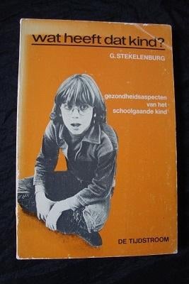 WAT HEEFT DAT KIND? door G. Stekelenburg, Ophalen of Verzenden, Gelezen