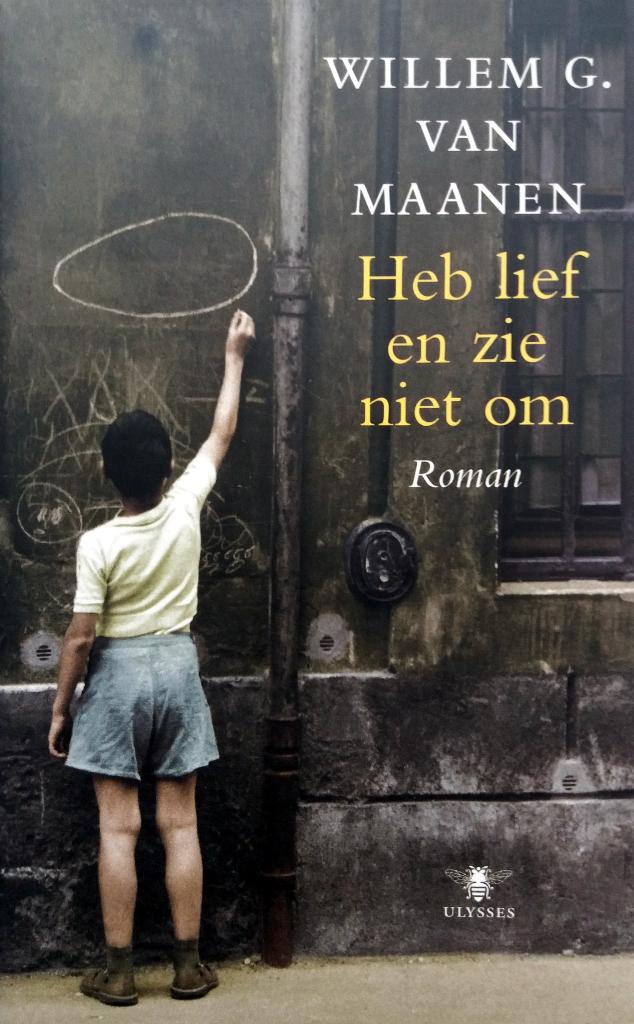 Willem G. van Maanen - Heb lief en zie niet om, Boeken, Ophalen of Verzenden, Nieuw, Nederland