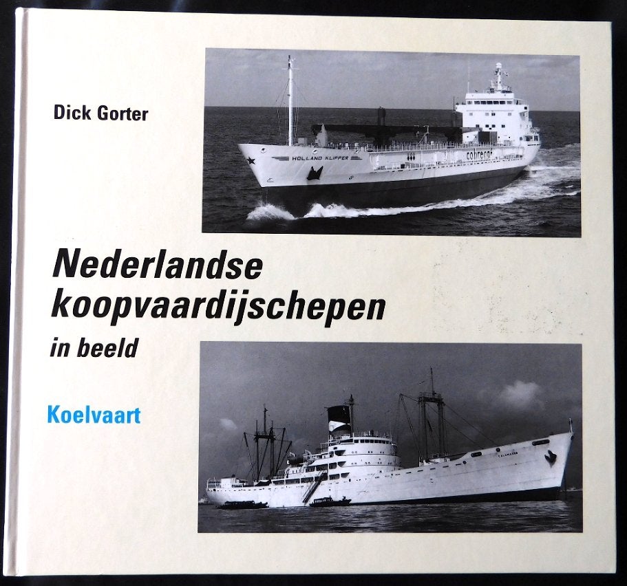 Ned. Koopvaardijschepen in beeld (Koelvaart) - D. Gorter, Ophalen of Verzenden, Zo goed als nieuw, Dick Gorter, Boot
