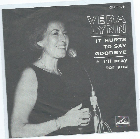 Vera Lynn- It Hurts to Say Goodye