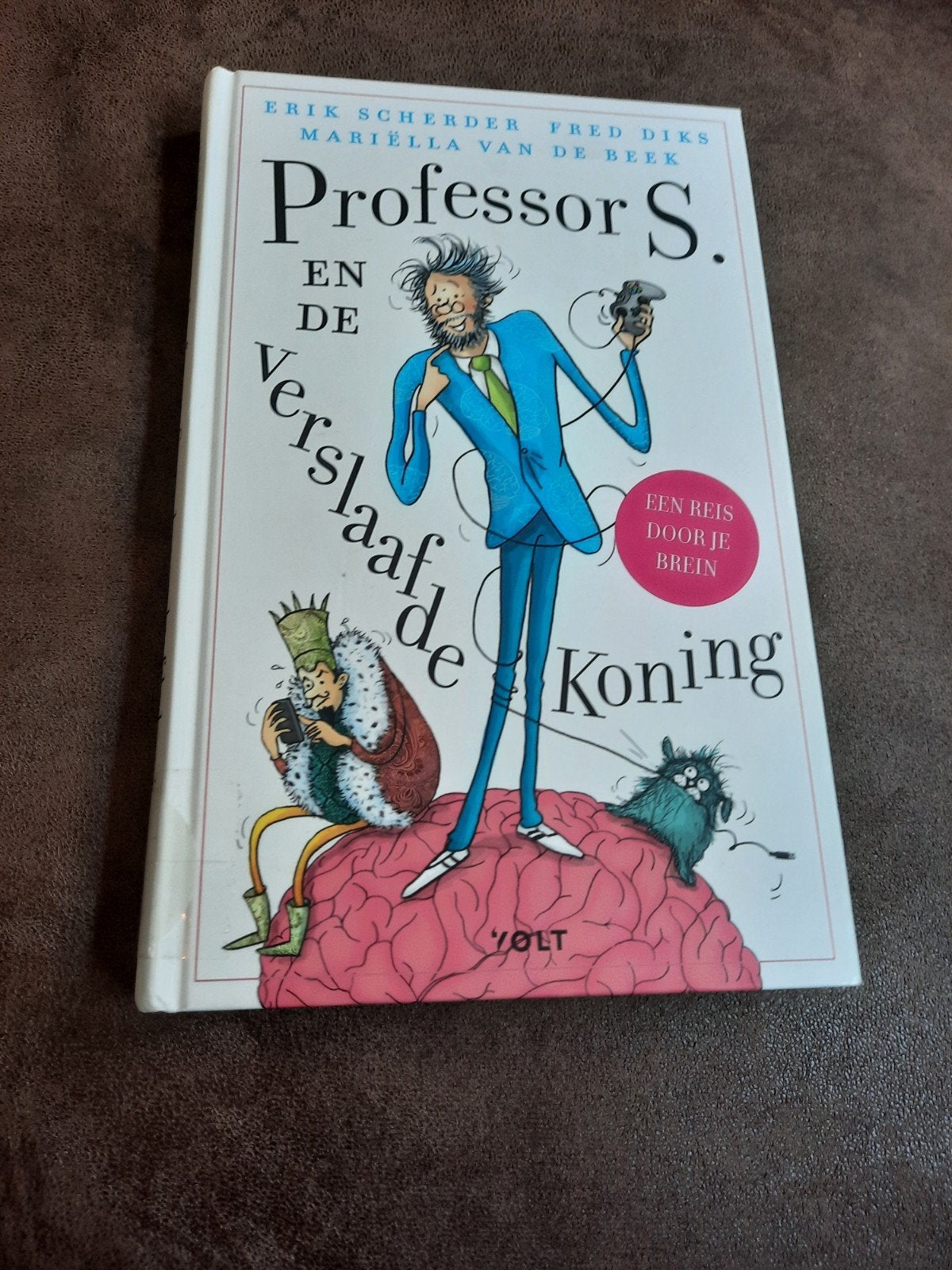 Professor S. en de Verslaafde Koning - Erik Scherder, Boeken, Ophalen of Verzenden, Zo goed als nieuw, Erik Scherder, Fred Diks, Mariëlla van de Beek