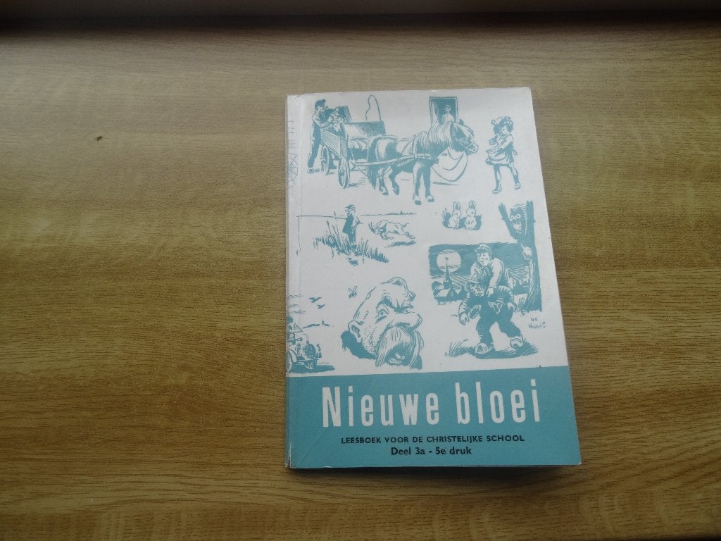 Nieuwe bloei 5e druk, deel 3a illus: W G v d Hulst jr redact, Gelezen, Diverse auteurs, Ophalen of Verzenden, Nederlands