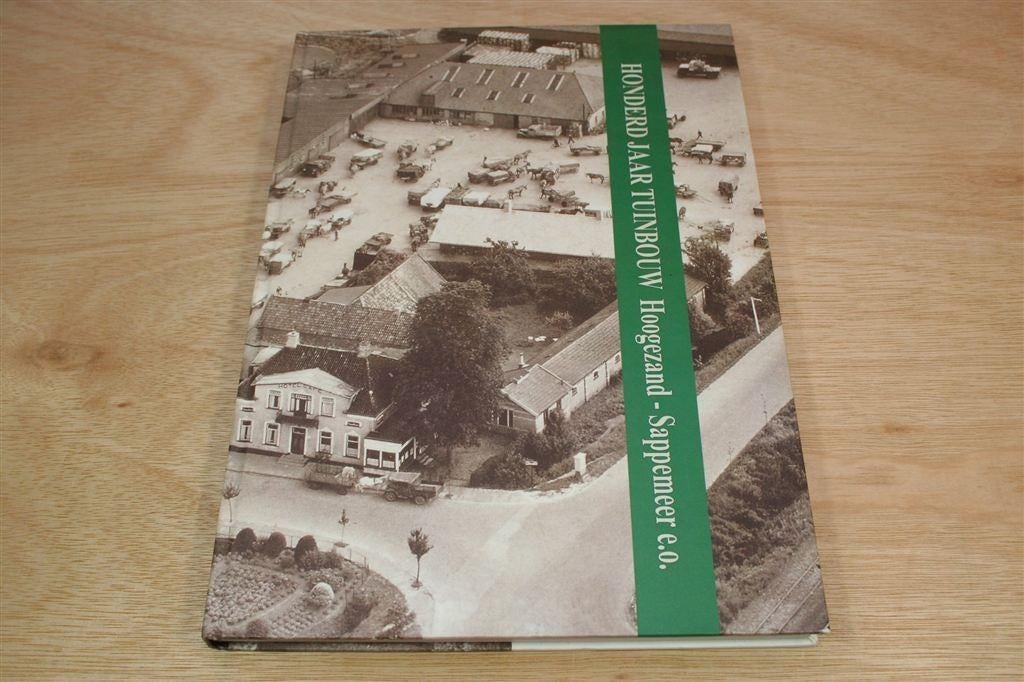 100 Jaar Tuinbouw Hoogezand-Sappemeer — Historisch Overzicht, Boeken, Ophalen of Verzenden, Zo goed als nieuw