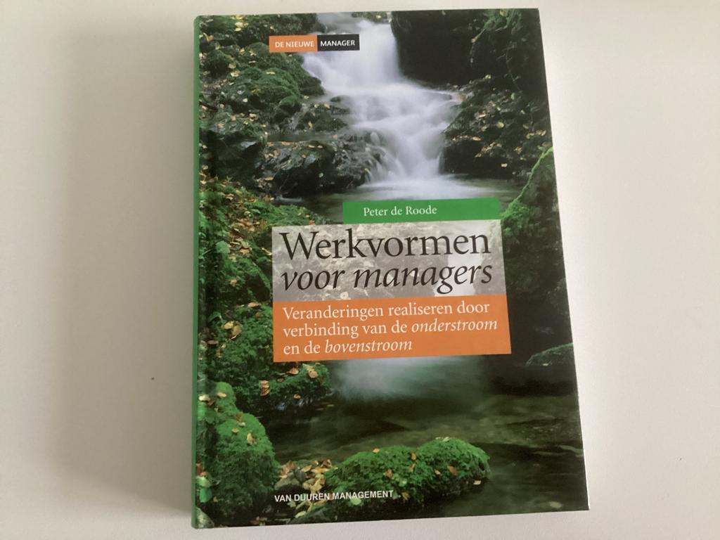 Werkvormen voor managers - Peter de Roode, Ophalen of Verzenden, Zo goed als nieuw, Management