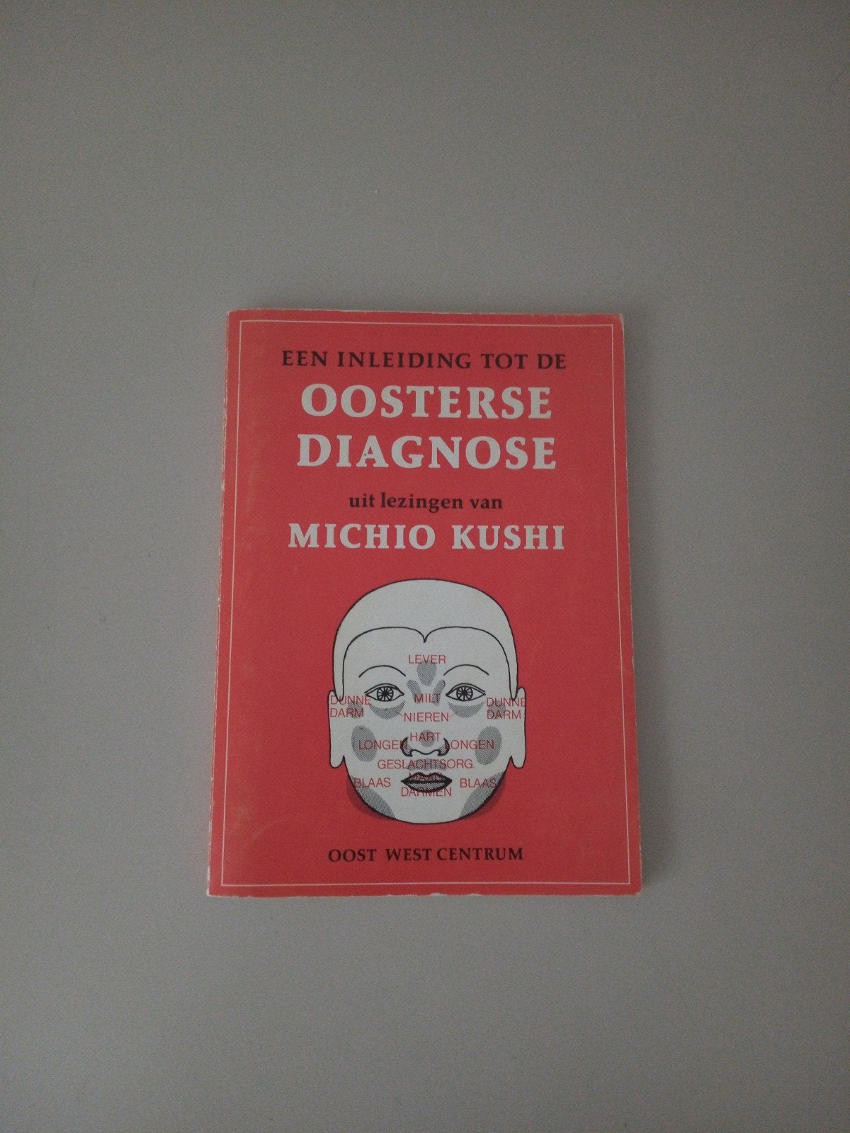 Een Inleiding tot de Oosterse Diagnose - Michio Kushi, Boeken, Ophalen of Verzenden, Gelezen, Dieet en Voeding, Michio Kushi