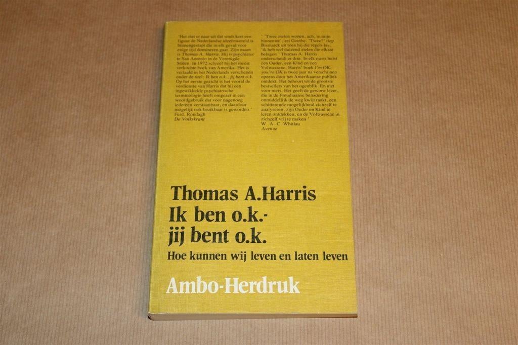 Ik ben O.K., Jij bent O.K. — Transactionele Analyse Harris, Ophalen of Verzenden, Gelezen