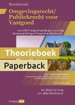 Omgevingsrecht/Publiekrecht voor Vastgoed (2024/2025), Zo goed als nieuw, Mr. Eelco de Jong en mr. Jelte Kinderman, Beta, HBO