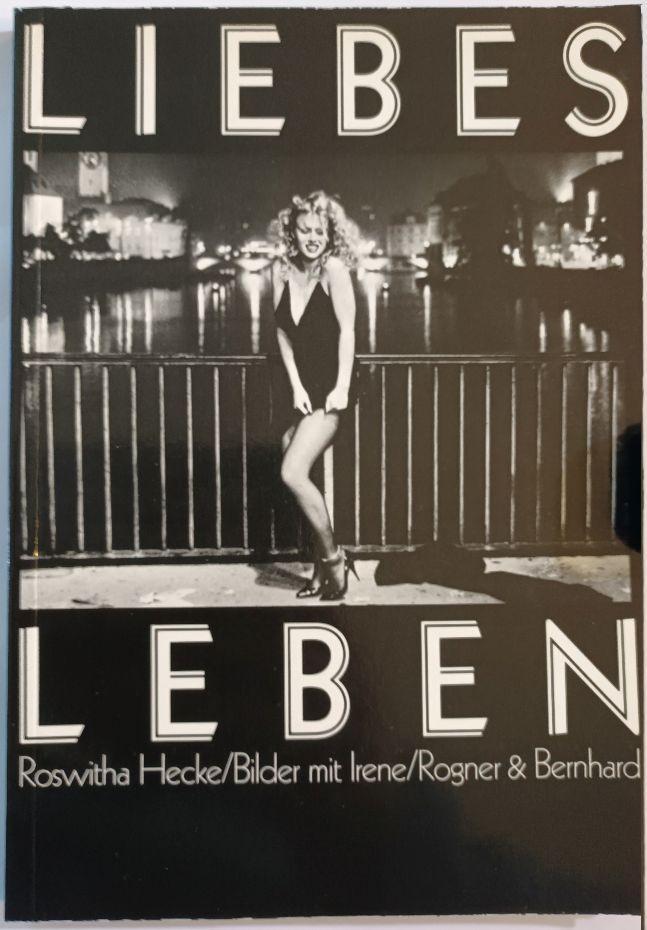 Liebes Leben - HECKE, Roswitha - Bilder mit Irene, Ophalen of Verzenden, Gelezen, Fotografen, HECKE, Roswitha