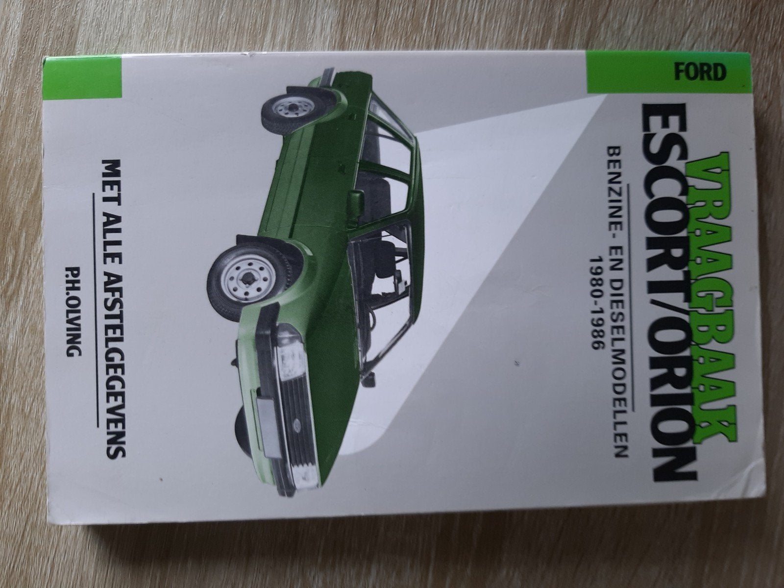 Vraagbaak Ford Escort/Orion (1980-1986) - P.H. Olving, Ophalen of Verzenden, Gelezen, Ford, P.H. Olving