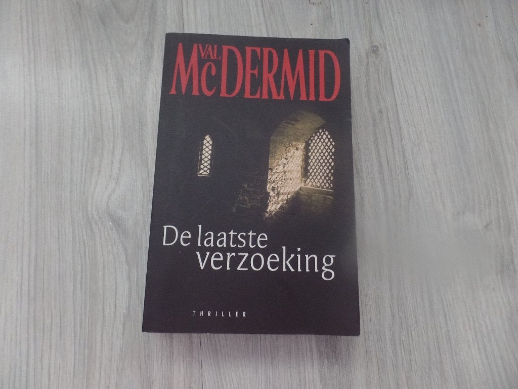Val McDermid De Laatste verzoeking, Boeken, Thrillers, Ophalen of Verzenden, Gelezen, Val McDermid, Europa overig