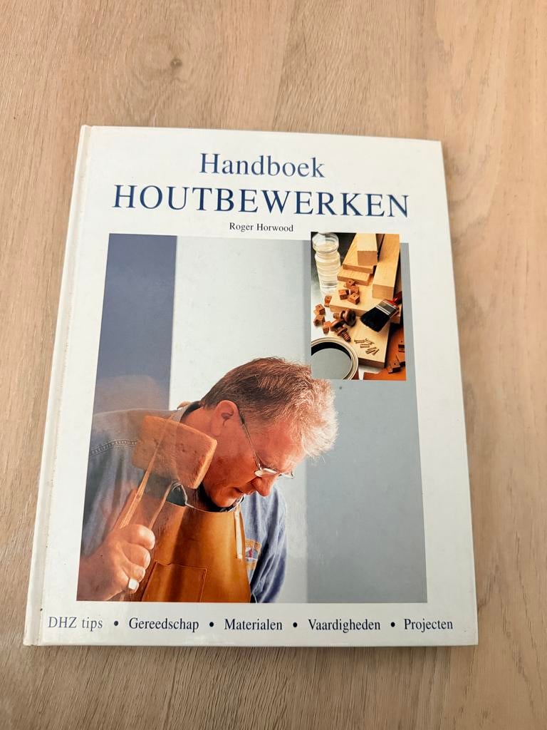 Handboek Houtbewerken - Roger Horwood, Boeken, Techniek, Gelezen, Overige onderwerpen, Ophalen of Verzenden