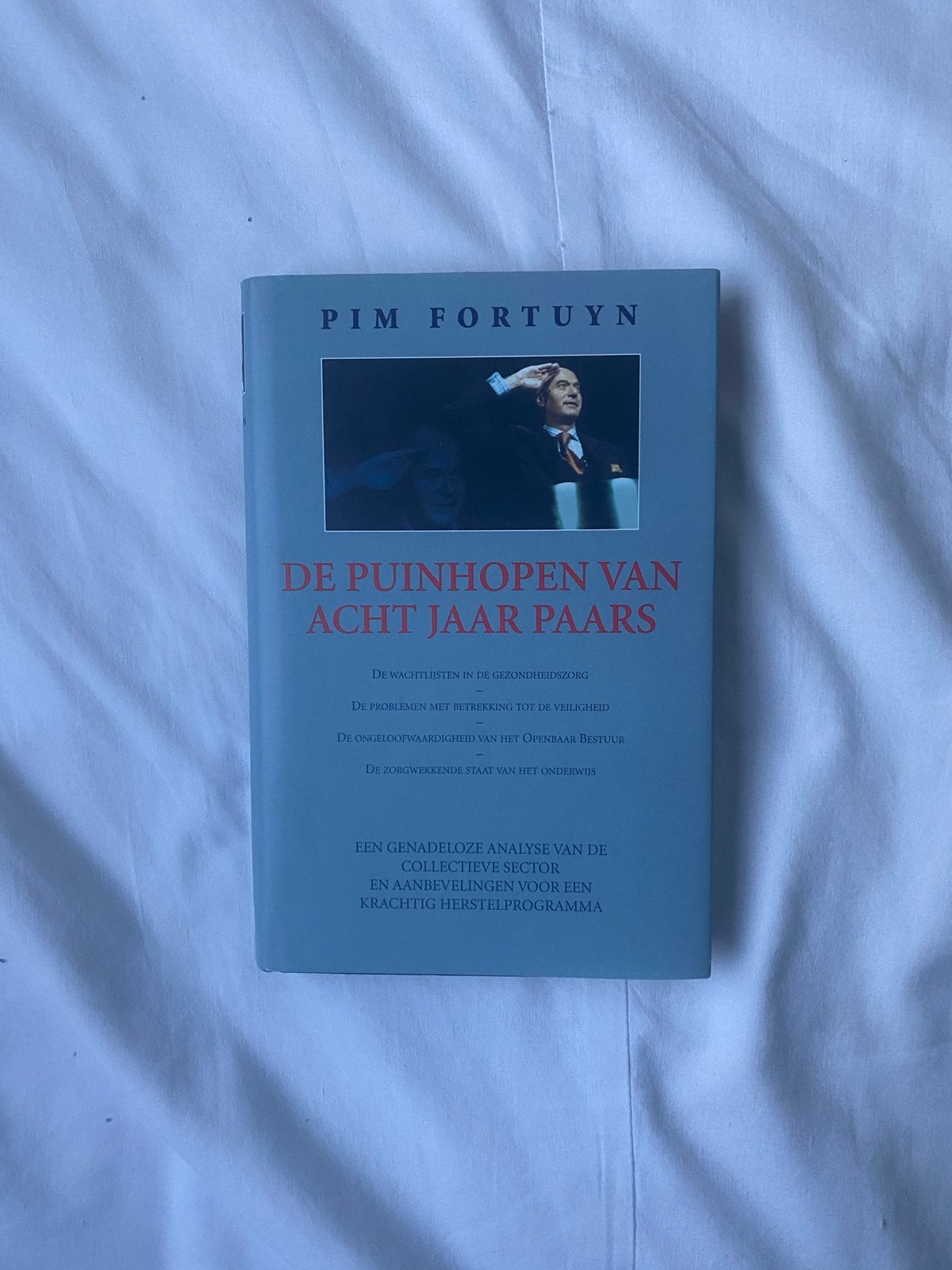 De puinhopen van acht jaar Paars - Pim Fortuyn, Ophalen of Verzenden, Gelezen, Nederland