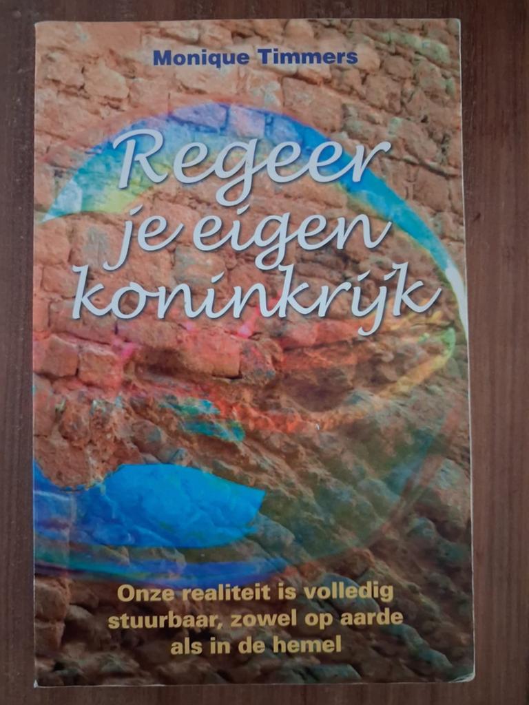 Monique Timmers - Regeer je eigen Koninkrijk, Boeken, Esoterie en Spiritualiteit, Gelezen, Achtergrond en Informatie, Spiritualiteit algemeen