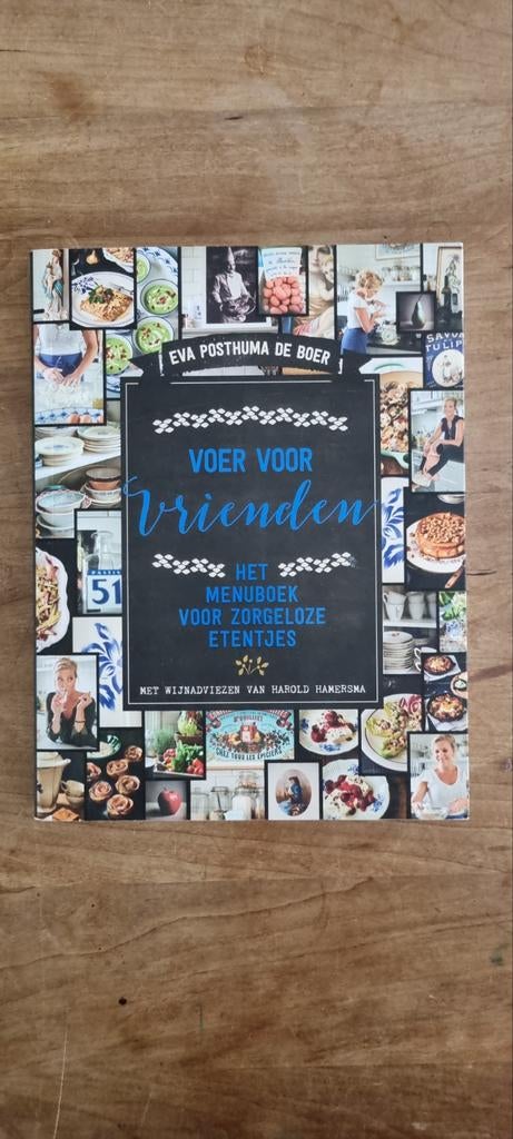 Voer voor Vrienden - Eva Posthuma de Boer kookboek, Boeken, Gelezen, Hoofdgerechten, Eva Posthuma de Boer, Ophalen of Verzenden