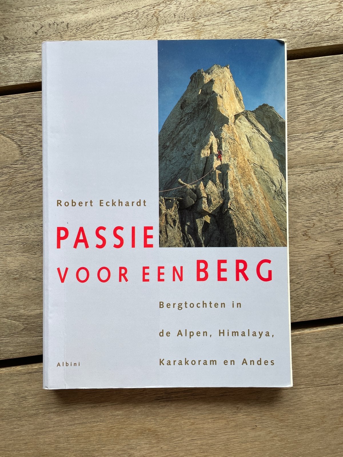Passie voor een Berg - Robert Eckhardt (Bergsport), Ophalen of Verzenden, Zo goed als nieuw, Overige typen