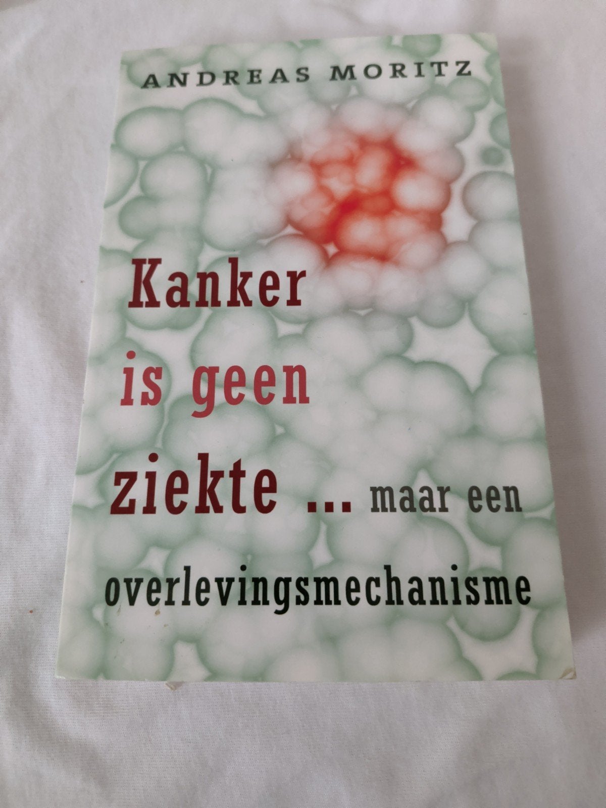 Andreas Moritz - Kanker is geen ziekte ..., Boeken, Andreas Moritz, Sociale wetenschap, Ophalen of Verzenden, Zo goed als nieuw