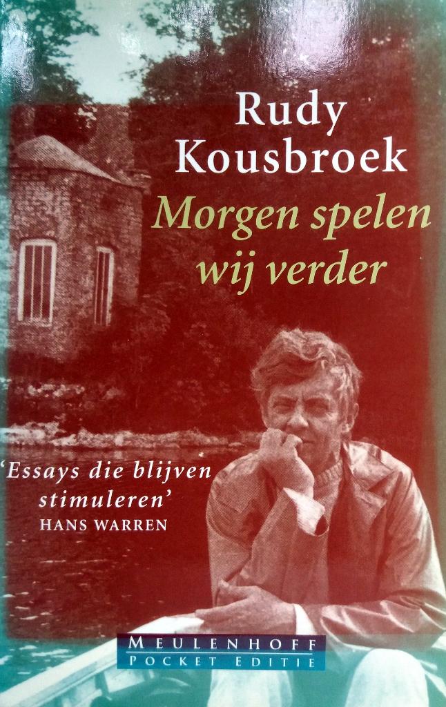 Rudy Kousbroek - Morgen spelen wij verder, Boeken, Literatuur, Gelezen, Nederland, Ophalen of Verzenden