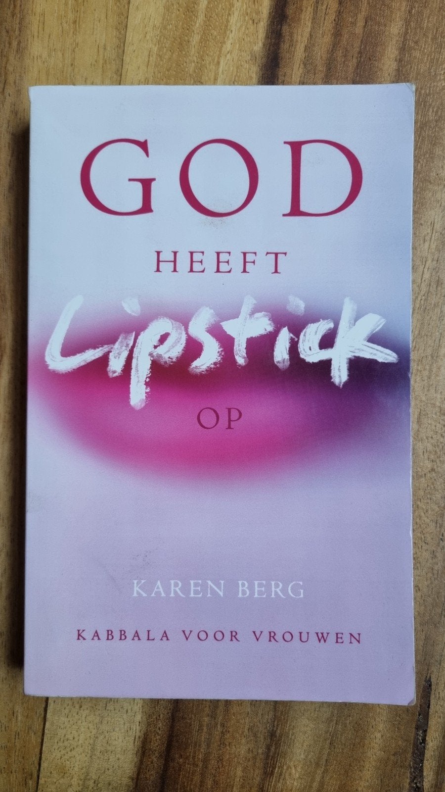 God heeft Lipstick op - Kabbala voor vrouwen, Achtergrond en Informatie, Spiritualiteit algemeen, Zo goed als nieuw, Karen Berg