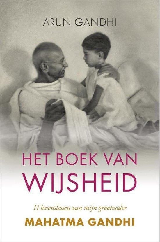 Arun Gandhi Het boek van Wijsheid 11 levenslessen van mijn, Boeken, Esoterie en Spiritualiteit, Ophalen of Verzenden, Nieuw, Spiritualiteit algemeen