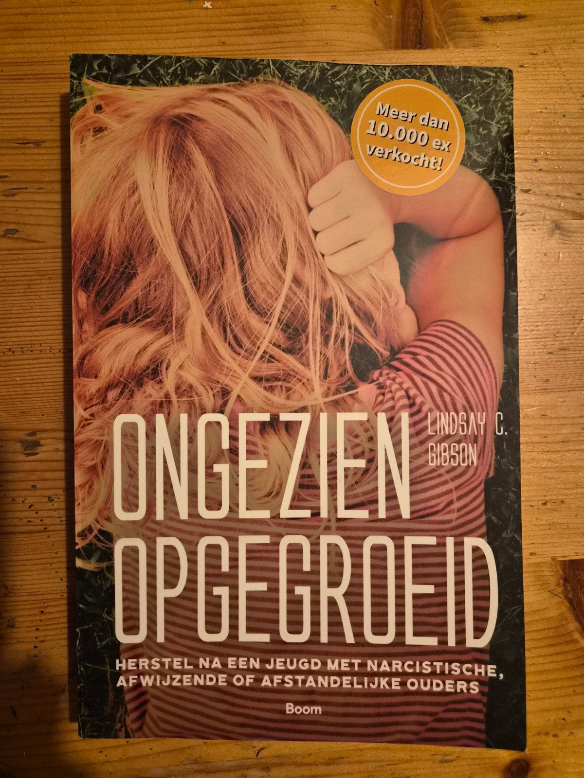 Ongezien Opgroeid - Herstel na jeugd met narcistische ouders, Ophalen of Verzenden, Zo goed als nieuw, Klinische psychologie, Lindsay C. Gibson