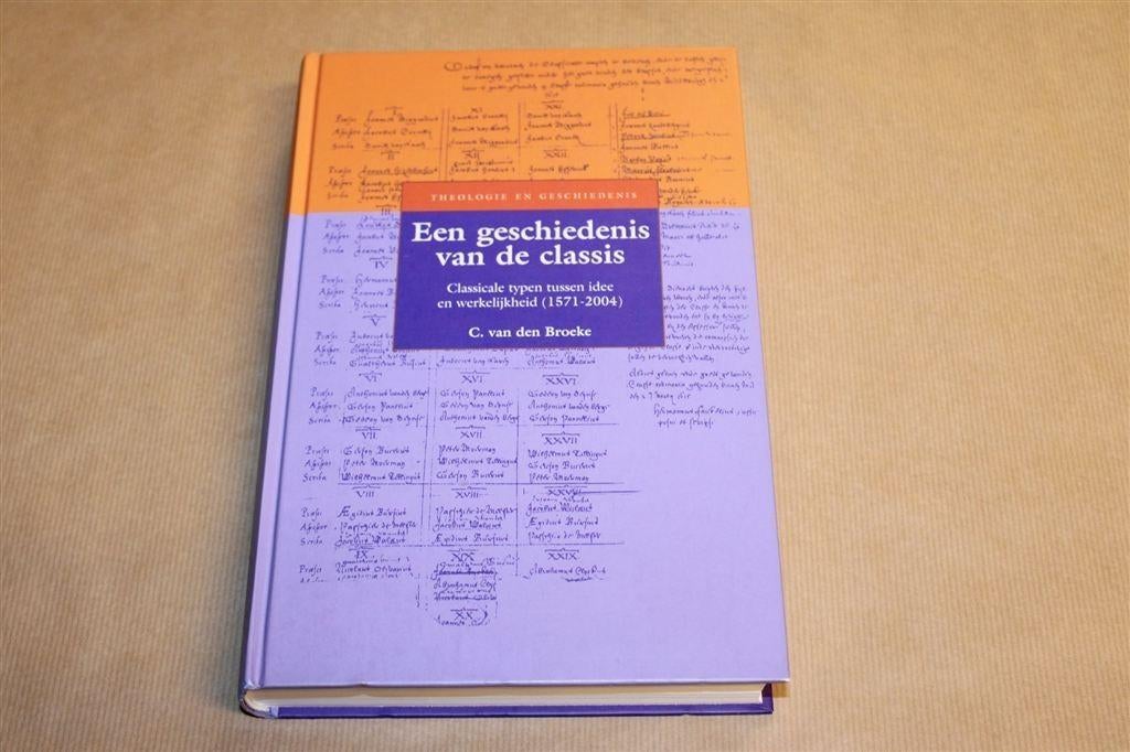 Een Geschiedenis van de Classis — Classicale Typen 1571-2004, Ophalen of Verzenden, Zo goed als nieuw