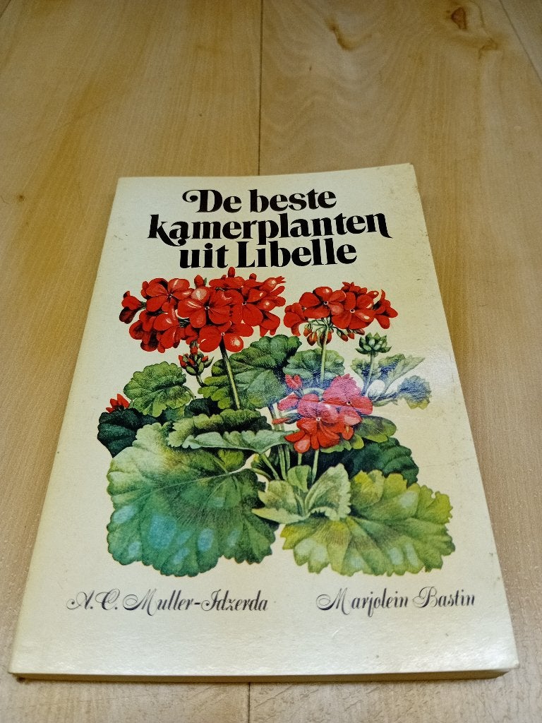 De beste kamerplanten uit Libelle - A.C. Muller-Idzerda., Boeken, Gelezen, Bloemen, Planten en Bomen, A.C. Muller-Idzerda, Marjolein Bastin