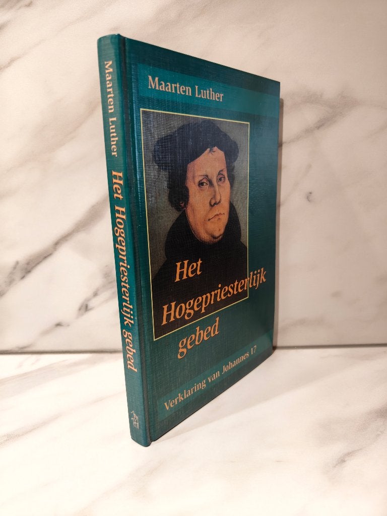 Maarten Luther. Het Hogepriesterlijk gebed., Ophalen of Verzenden, Gelezen, Christendom | Protestants