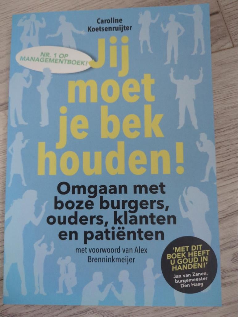 Nieuw: Jij moet je bek houden! - Omgaan met boze burgers, Ophalen of Verzenden, Nieuw, Management, Caroline Koetsenruijter
