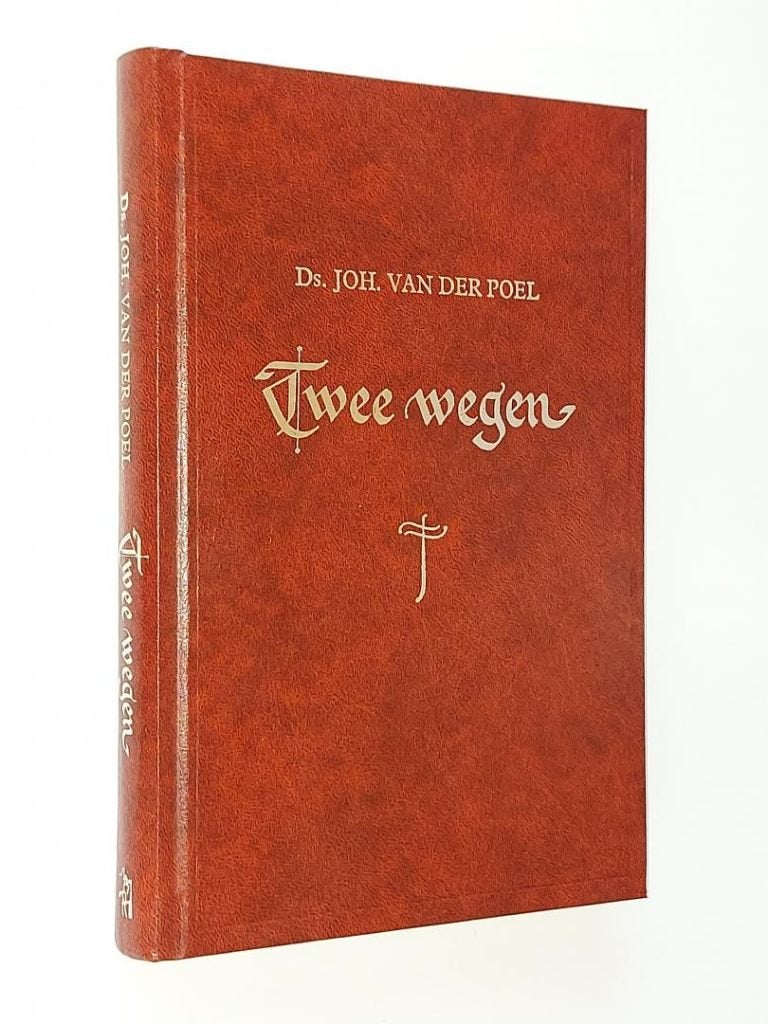 Ds. Joh. van der Poel: Twee wegen., Ophalen of Verzenden, Gelezen, Ds. Joh. van der Poel