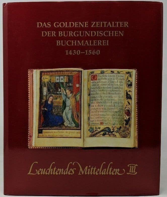Leuchtendes Mittelalter III  Buchmalerei 1430-1560, Boeken, Kunst en Cultuur | Beeldend, Verzenden, Zo goed als nieuw