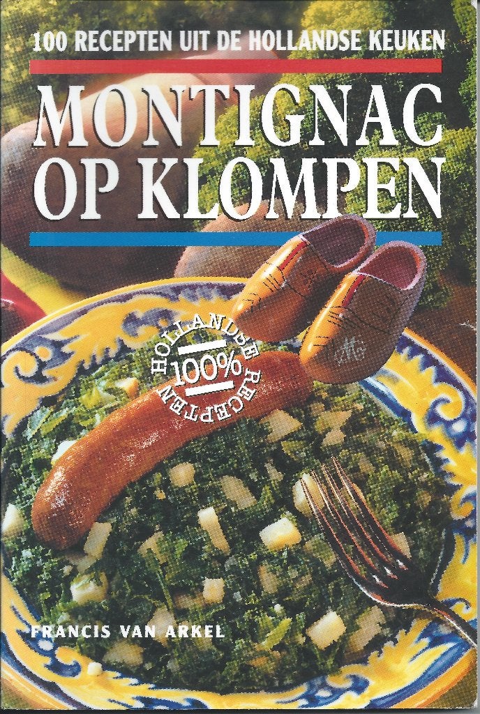 Montignac op klompen - Francis van Arkel, Ophalen of Verzenden, Zo goed als nieuw, Francis van Arkel