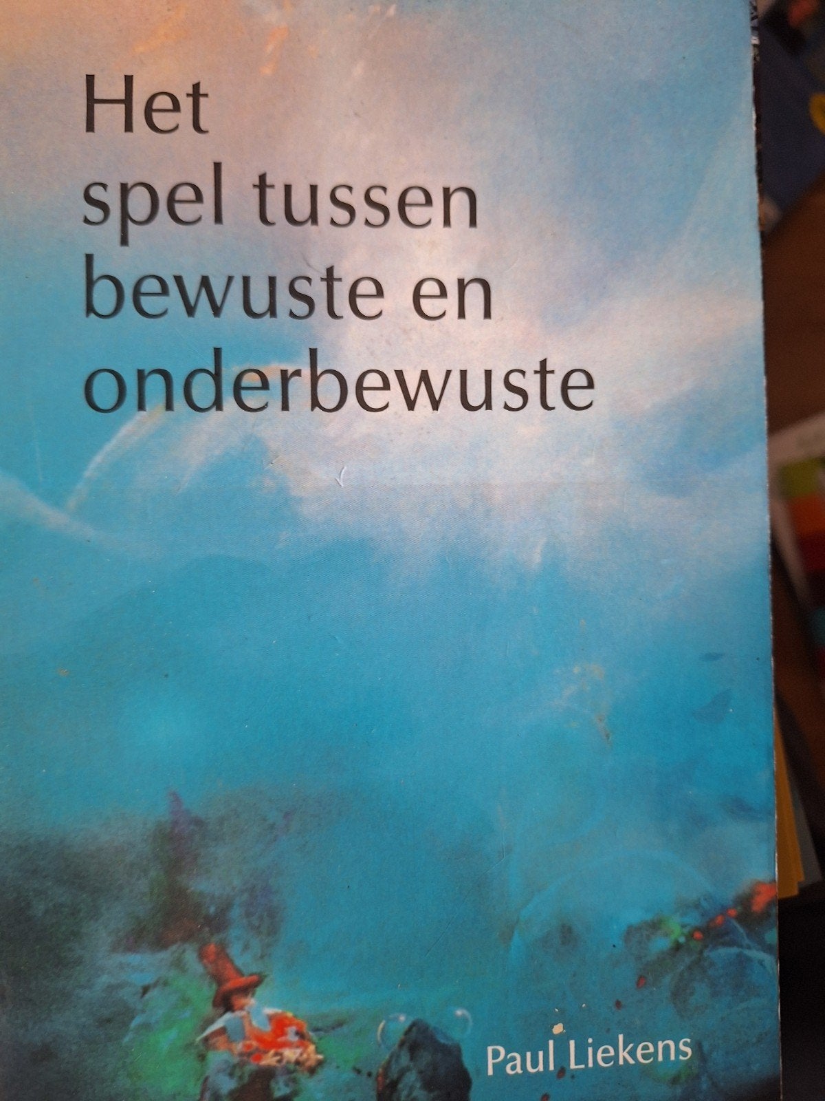 Het spel tussen bewuste en onderbewuste - Paul Liekens ZGAN, Ophalen of Verzenden, Zo goed als nieuw, Spiritualiteit algemeen