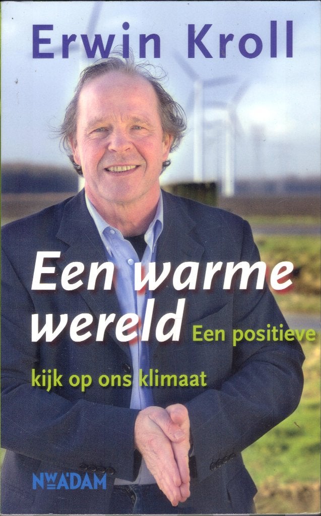 Een warme wereld - Positieve kijk op klimaat - Erwin Kroll, Ophalen of Verzenden, Gelezen, Overige onderwerpen, Wereld