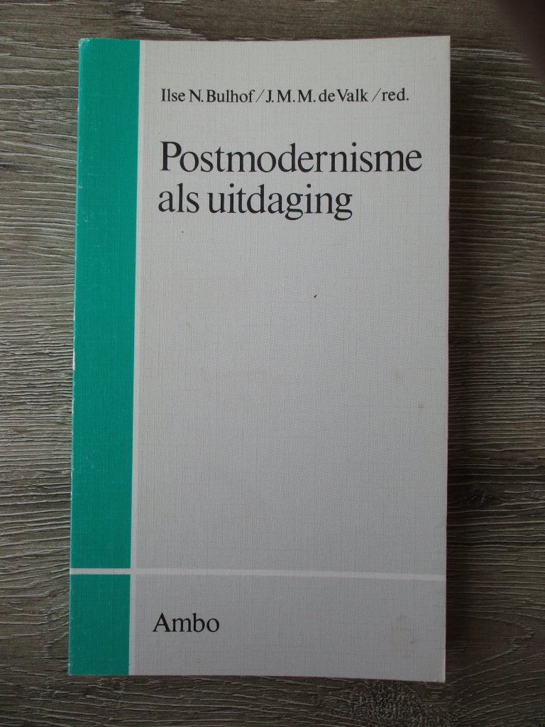 Postmodernisme als uitdaging - Ilse N.Bulhof / J.M.M. de V, Ophalen of Verzenden, Gelezen
