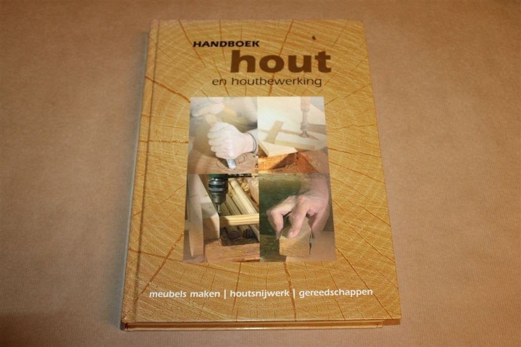 Handboek Hout en Houtbewerking — Meubels Maken en Timmerwerk, Boeken, Ophalen of Verzenden, Gelezen, Houtbewerking