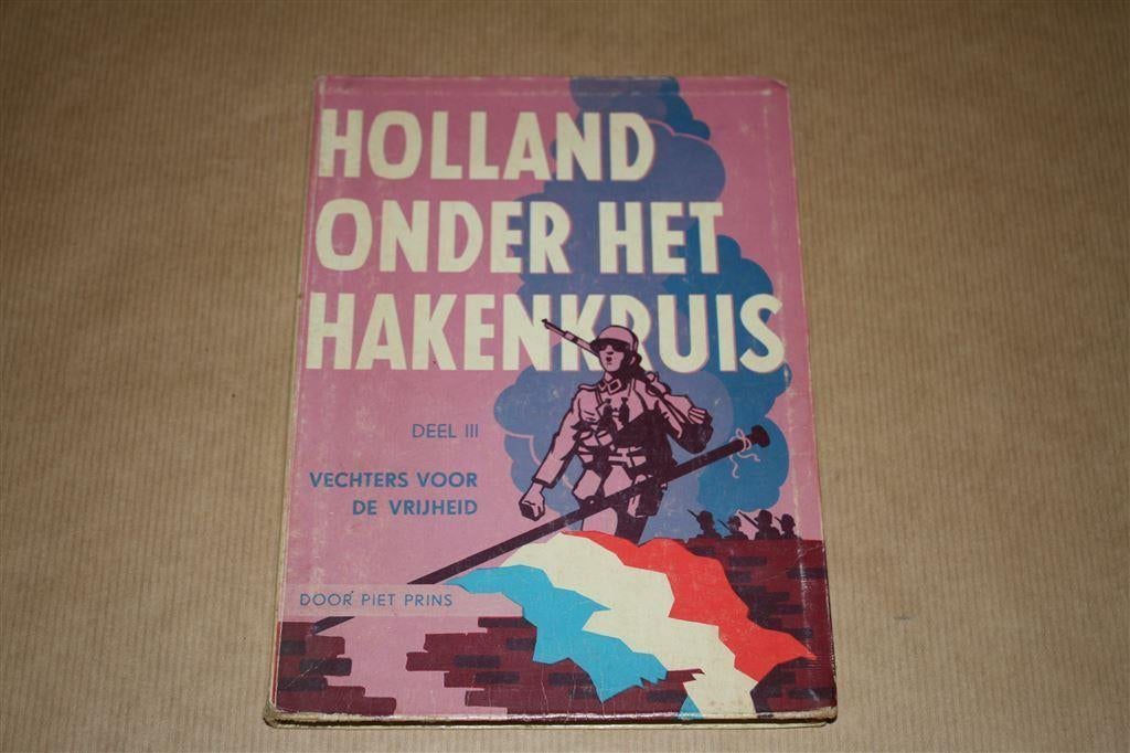 Holland onder het hakenkruis. Deel III: Vechters voor..., Ophalen of Verzenden, Tweede Wereldoorlog, Gelezen, Overige onderwerpen