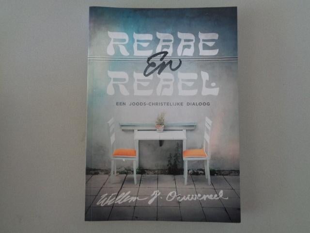Rebbe en Rebel - Een joods-christelijke dialoog- W. Ouweneel, Zo goed als nieuw, Christendom | Katholiek, Willem J.Ouweneel, Ophalen of Verzenden