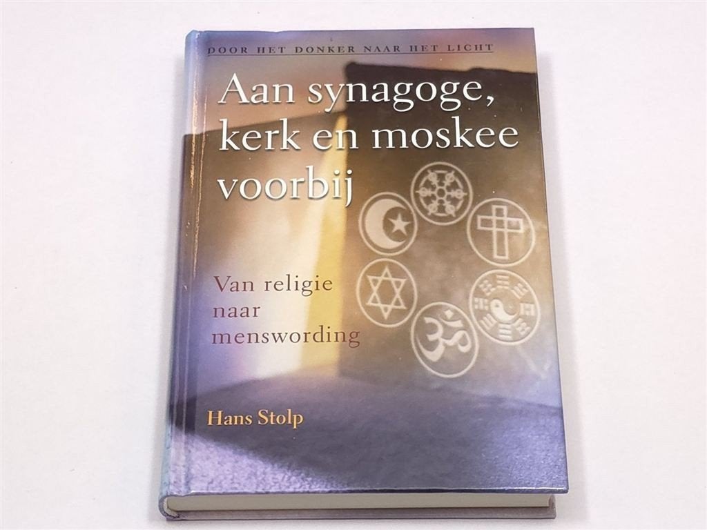 Aan Synagoge, Kerk en Moskee Voorbij — Hans Stolp, Boeken, Ophalen of Verzenden, Gelezen, Overige onderwerpen, Achtergrond en Informatie