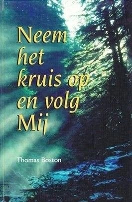 Thomas Boston: Neem het kruis op en volg Mij., Thomas Boston, Christendom | Protestants, Ophalen of Verzenden, Zo goed als nieuw