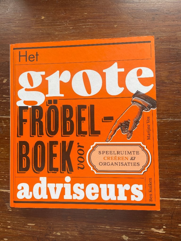Ben Kuiken Het grote fröbelboek voor adviseurs 2021 nieuw, Ben Kuiken en Marĳne Vos, Nieuw, Ophalen of Verzenden, Management