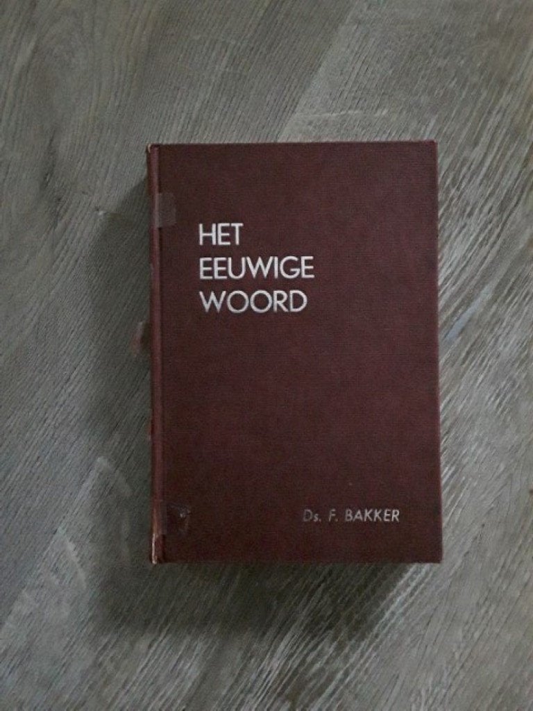 Het Eeuwige Woord - Ds. F. Bakker, Ophalen of Verzenden, Gelezen, Ds. F. Bakker, Christendom | Protestants
