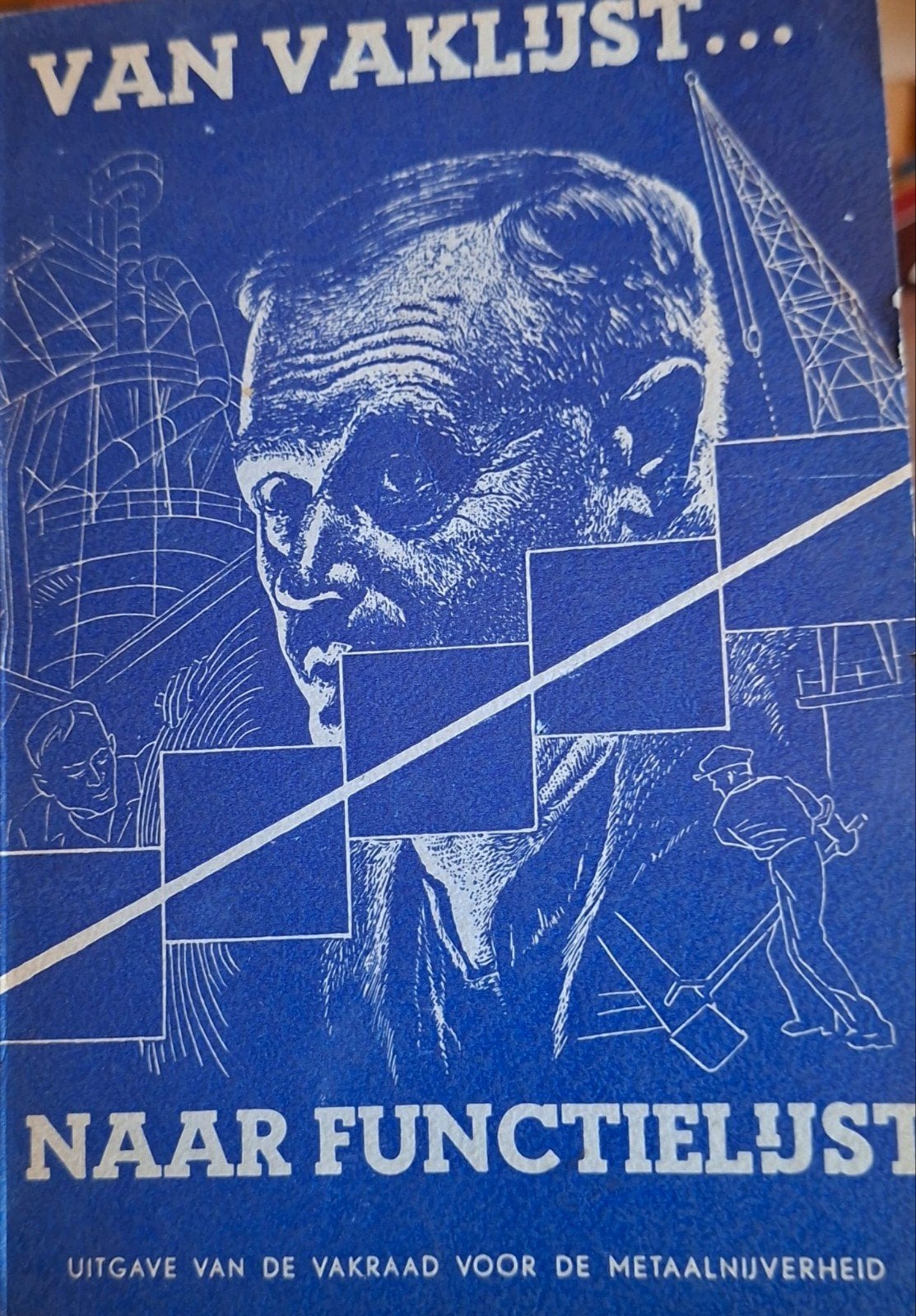 Van Vaklust naar Functielust - Metaalnijverheid, Boeken, Techniek, Ophalen of Verzenden, Gelezen, Metaaltechniek, Onbekend