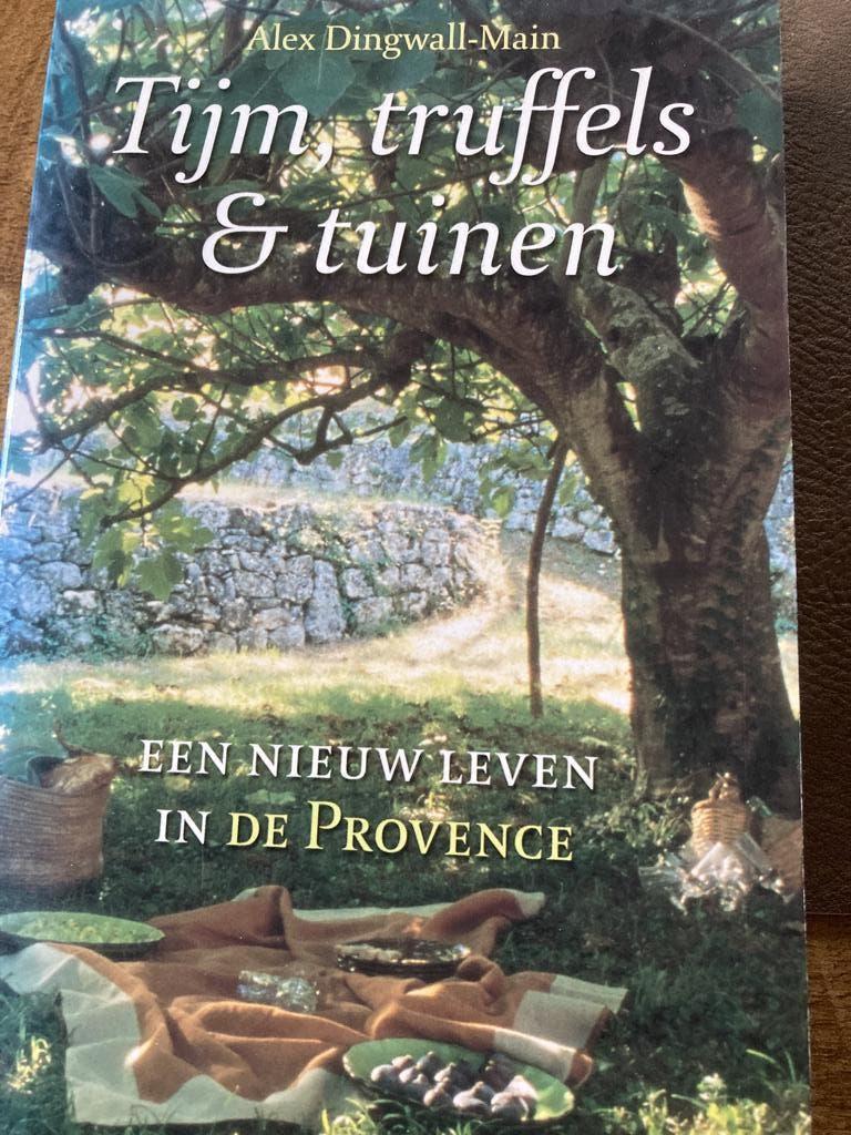 Tijm truffels en tuinen, een nieuw leven in de provence, Ophalen of Verzenden, Zo goed als nieuw, Alex Dingwall