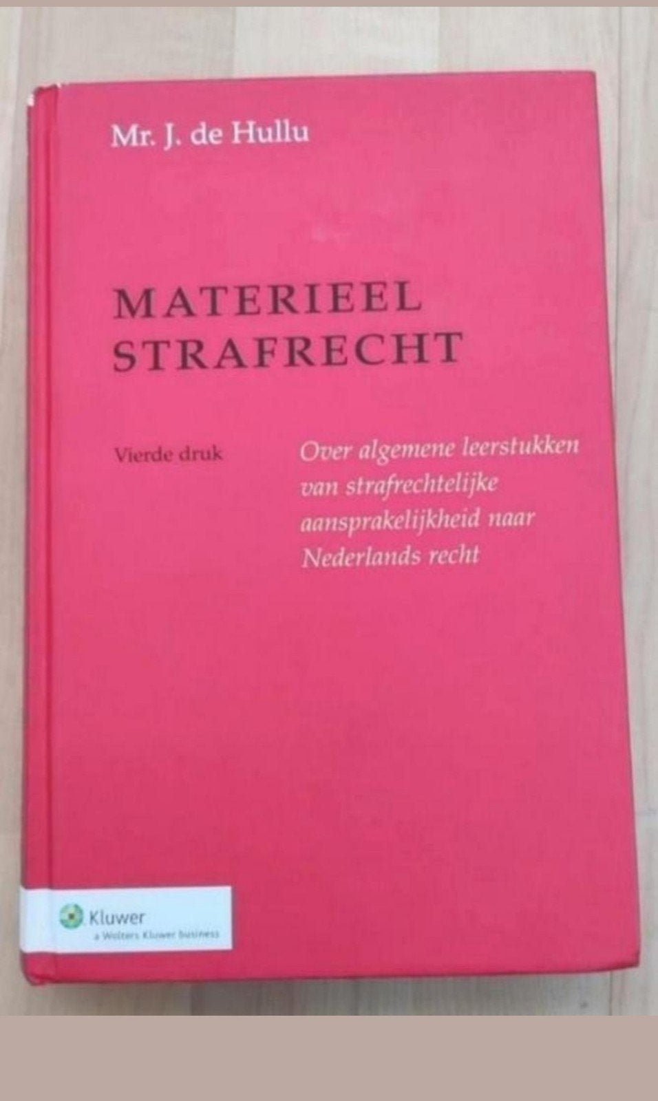 J. de Hullu - Materieel Strafrecht, 4e druk, Ophalen of Verzenden, Beta, Zo goed als nieuw, WO