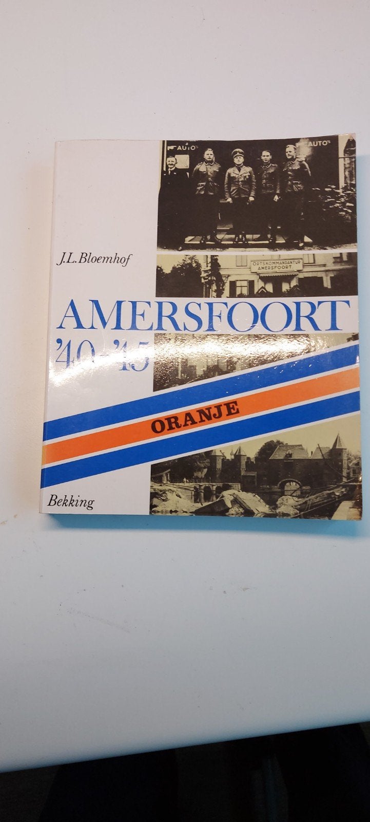 Amersfoort '40-'45, Boeken, Ophalen of Verzenden, Zo goed als nieuw, J.L. Bloemhof